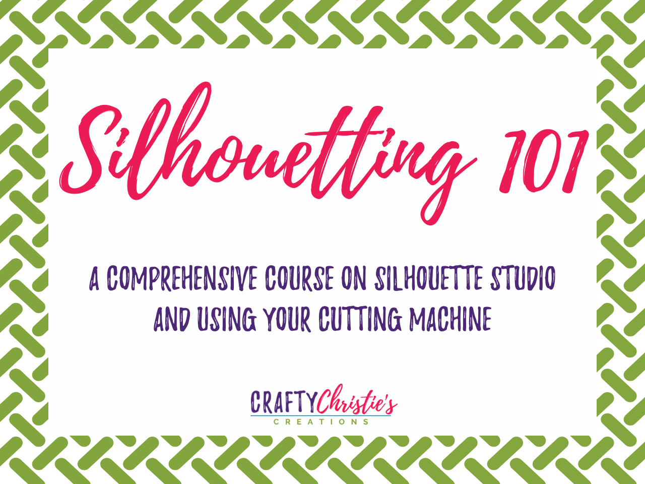 Silhouetting 101 a comprehensive course on Silhouette Studio and using your cutting machine.